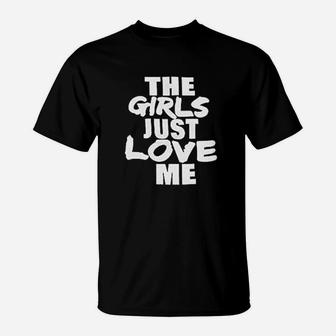 This Girls Just Love Me T-Shirt | Crazezy DE