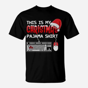 This Is My Christmas Pajama Funny Gaming Gamer Keyboard Pc T-Shirt | Crazezy UK