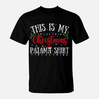 This Is My Christmas Pajama Shirt Xmas Lights Funny Holiday T-Shirt | Crazezy