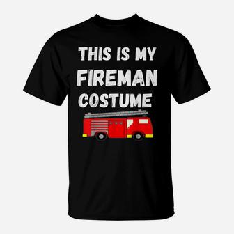 This Is My Fireman Costume Firefighter Firetruck T-Shirt | Crazezy