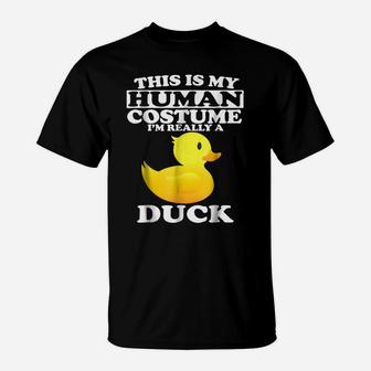 This Is My Human Costume I'm Really A Duck T-Shirt | Crazezy UK