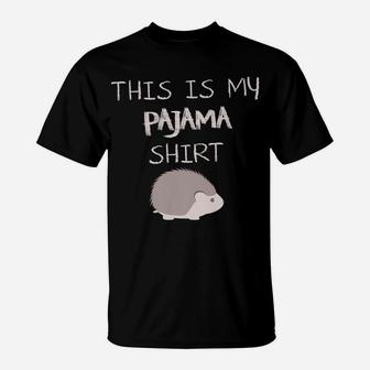This Is My Pajama Shirt Funny Cute Hedgehog Family Pajamas T-Shirt | Crazezy DE
