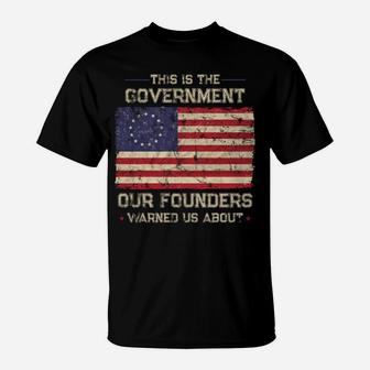 This Is The Government Our Founders Warned Us About Patriot Sweatshirt T-Shirt | Crazezy DE