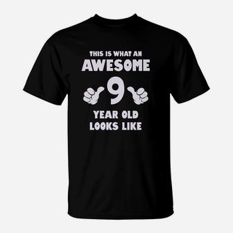 This Is What An Awesome 9 Year Old Looks Like T-Shirt - Thegiftio UK