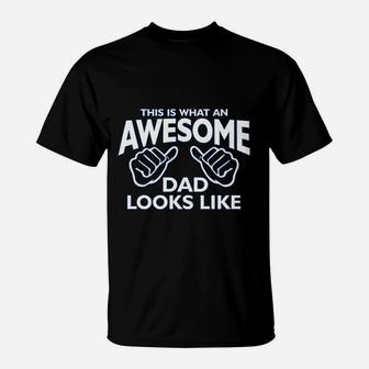 This Is What An Awesome Dad Looks Like Fathers Day T-Shirt | Crazezy