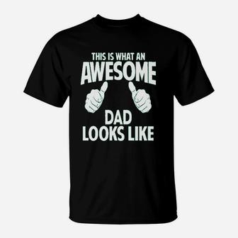 This Is What An Awesome Dad Looks Like T-Shirt | Crazezy