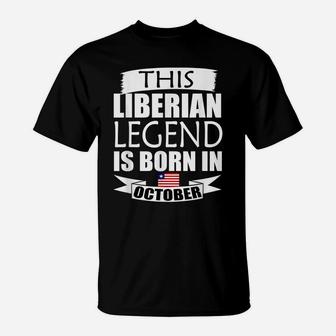This Liberian Legend Is Born In October Birthday T-Shirt | Crazezy