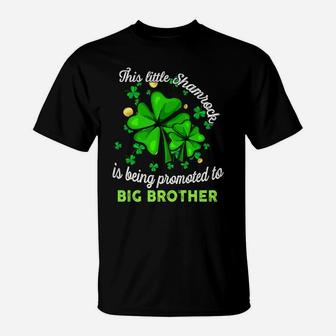 This Little Shamrock Is Being Promoted To Big Brother Lucky T-Shirt | Crazezy AU