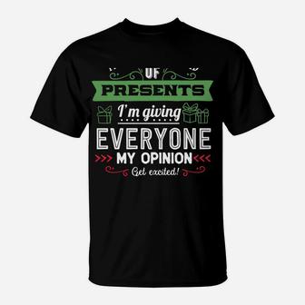 This Year Instead Of Gifts I'm Giving Everyone My Opinion Sweatshirt T-Shirt | Crazezy AU