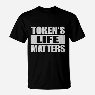 Tokens Life Matters T-Shirt | Crazezy CA