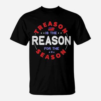 Treason Is The Reason For The Season 4Th Of July T-Shirt - Monsterry AU