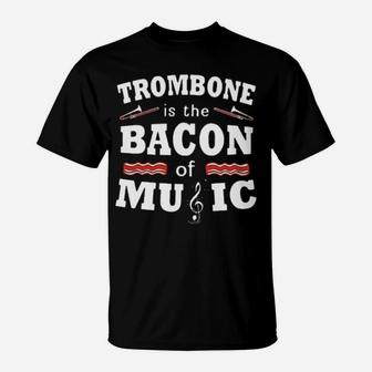 Trombone Is The Bacon T-Shirt - Monsterry DE