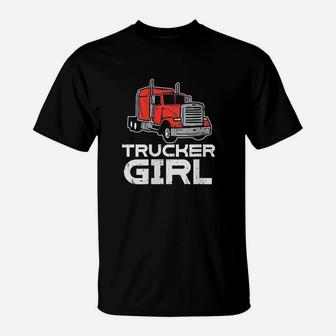 Trucker Girl Trucking Semi Truck Driver Wife T-Shirt | Crazezy