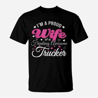 Truckers Wife I Am Proud Wife Freaking Awesome Trucker T-Shirt - Thegiftio UK