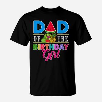 Twotti Fruity Theme Dad Of The Birthday Girl Sweetie Party T-Shirt | Crazezy AU
