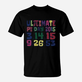 Ultimate Pi Day 3 14 Color Up Happy Pi Day T-Shirt - Seseable