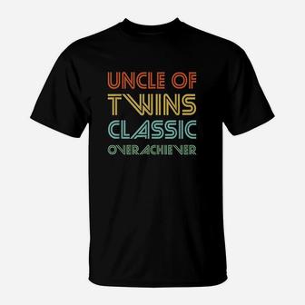 Uncle Of Twins Classic Overachiever T-Shirt | Crazezy UK