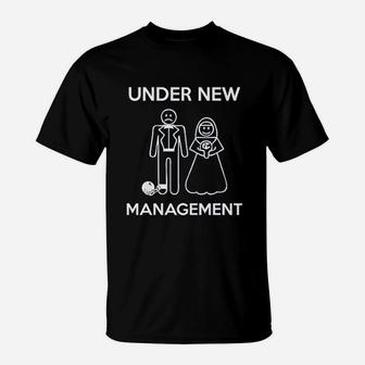 Under New Management T-Shirt | Crazezy