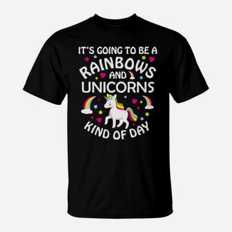 Unicorn Idea It's Going To Be A Rainbows And Unicorns T-Shirt - Monsterry