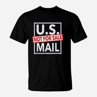 Us Mail Not For Sale T-Shirt | Crazezy