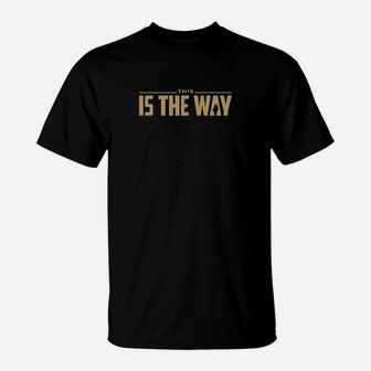 Utopia Sport This Is The Way T-Shirt | Crazezy CA