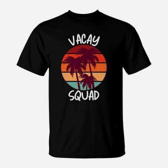 Vacay Squad Summer Vacation Family Friends Trip Palm Trees T-Shirt | Crazezy