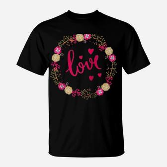 Valentine's Day Love Heart Wreath T-Shirt - Monsterry