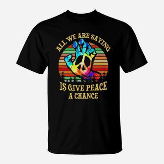 Vintage All We Are Saying Is Give Peace A Chance T-Shirt - Monsterry AU