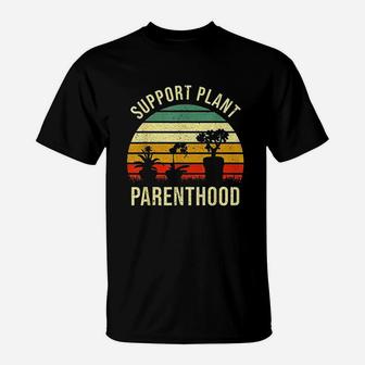 Vintage Gardener Support Plant Parenthood T-Shirt | Crazezy