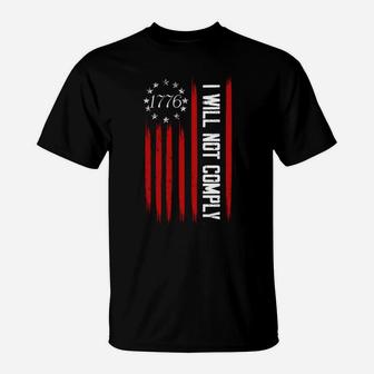 Vintage I Will Not Comply American Flag Patriotic On Back T-Shirt | Crazezy