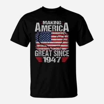 Vintage Making America Great Since 1947 Gift 73 Years Old T-Shirt | Crazezy