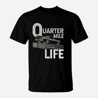 Vintage Quarter Mile Life Drag Racing T-Shirt | Crazezy CA