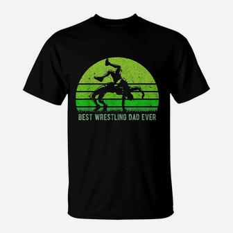 Vintage Retro Best Wrestling Dad Ever Funny Father Day T-Shirt | Crazezy