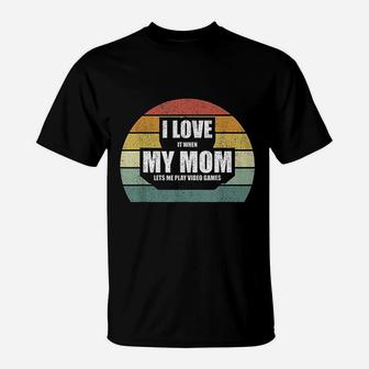 Vintage Retro I Love It When My Mom Lets Me Play Video Games T-Shirt | Crazezy