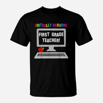 Virtually Awesome First Grade Teacher Back To School T-Shirt | Crazezy