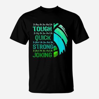 Volleyball Inspirational Quote Great Practice T-Shirt | Crazezy AU