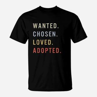 Wanted Chosen Love Adopted T-Shirt | Crazezy
