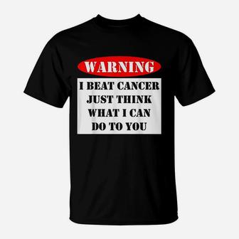 Warning I Beat Just Think What I Can Do To You Sign T-Shirt | Crazezy UK