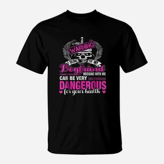 Warning I Belong To My Boyfriend Dont Mess With Me T-Shirt | Crazezy