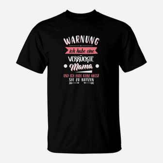 Warnung Ich Habe Eine Verruckte Mama T-Shirt - Seseable