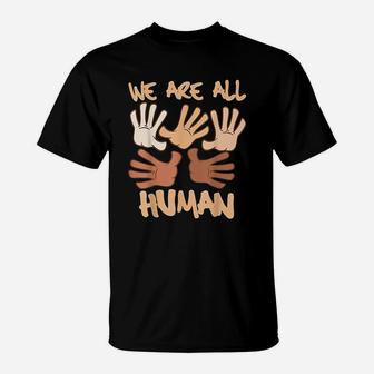 We Are All Human T-Shirt | Crazezy