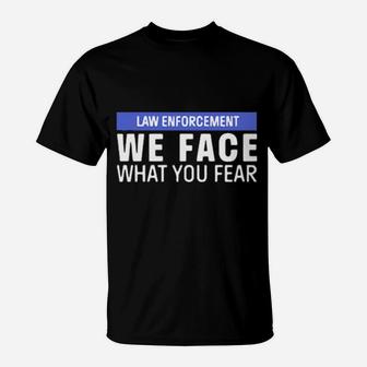 We Face What You Fear T-Shirt - Monsterry UK