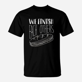 We Finish Each Others Cool Funny Sandwich Lover Gift T-Shirt | Crazezy AU