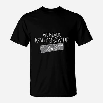 We Never Grow Up Graphic T-Shirt - Thegiftio UK