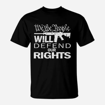 We The People Will Defend Our Rights T-Shirt | Crazezy DE
