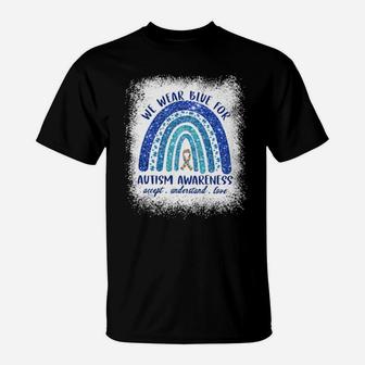 We Wear Blue For Autism Awareness Accept Understand Love T-Shirt - Monsterry AU