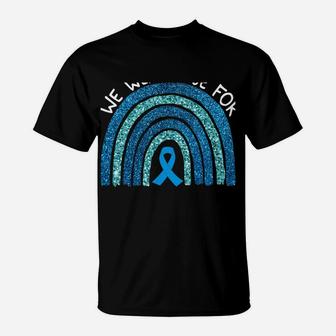 We Wear Blue For Coffin Siris Syndrom Awareness Rainbow Gift T-Shirt | Crazezy