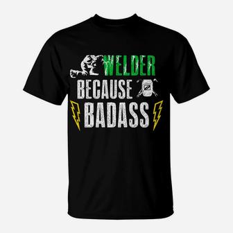 Welder Cool Man's Tee Welding Funny Weld Christmas Gift T-Shirt | Crazezy UK
