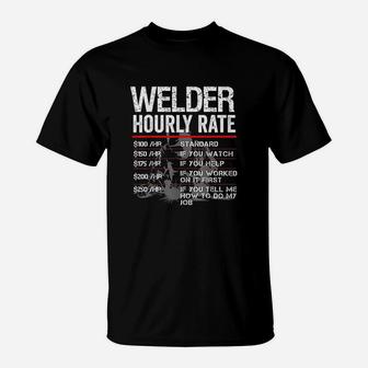 Welder Hourly Rate Funny Welding Gift For Metal Worker T-Shirt | Crazezy