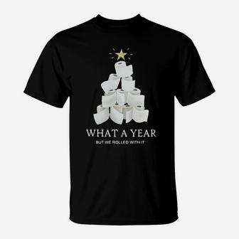 What A Year But We Roll With It T-Shirt - Monsterry AU